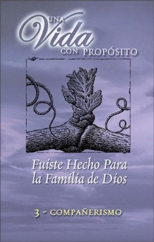 Fuiste Hecho Para La Familia De Dios : Companerismo / You Were Made For The Family Of God : Companionship: Companerismo