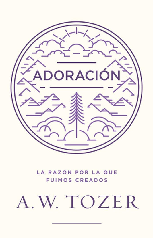 Adoración (Worship): La Razón Por La Que Fuimos Creados
