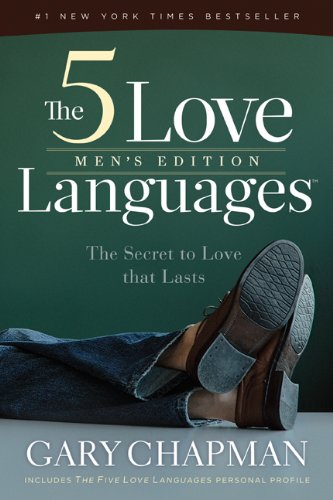 The 5 Love Languages Men's Edition: The Secret to Love That Lasts