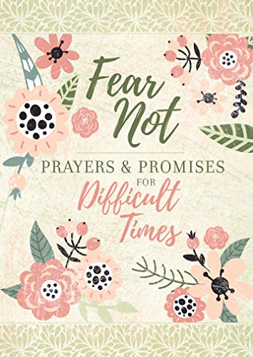 Fear Not: Prayers & Promises for Difficult Times (English Edition)