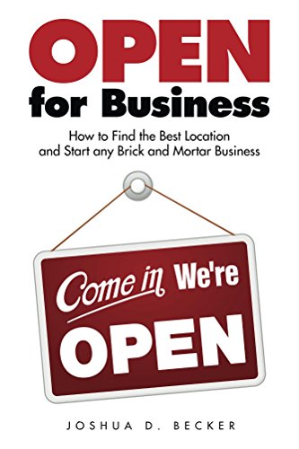 Open for Business: How to Find the Best Location and Start any Brick and Mortar Business (English Edition)