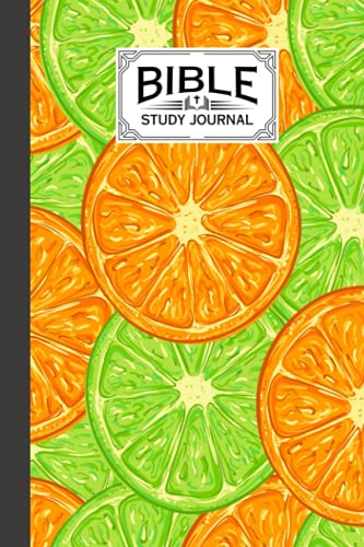 Bible Study Journal: Citrus Fruits Cover Bible Study Journal, A Christian Notebook and Workbook | 120 Pages, Size 6" x 9" Design By Bodo Sander