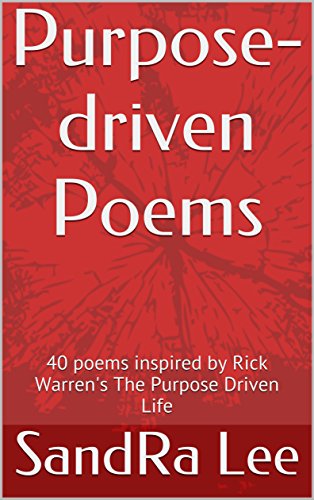 Purpose-driven Poems: 40 poems inspired by Rick Warren's The Purpose Driven Life (English Edition)