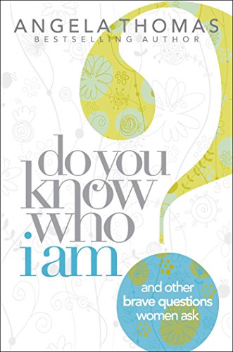 Do You Know Who I Am?: And Other Brave Questions Women Ask (English Edition)