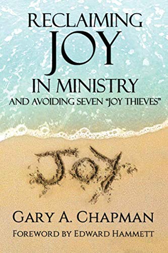 RECLAIMING JOY IN MINISTRY -- AND AVOIDING SEVEN “JOY THIEVES"