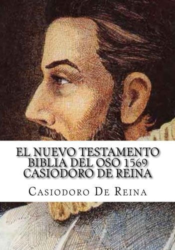 El Nuevo Testamento Biblia del Oso 1569: La Palabra de Dios permanece para siempre (Spanish Edition) by Casiodoro De Reina (2015-03-15)