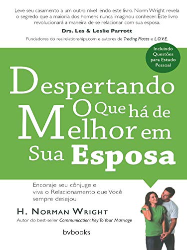 Despertando o que Há de Melhor em sua Esposa (Portuguese Edition)