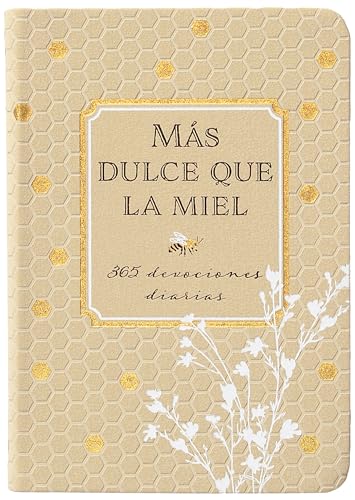 Más Dulce Que La Miel: 365 Devociones Diarias