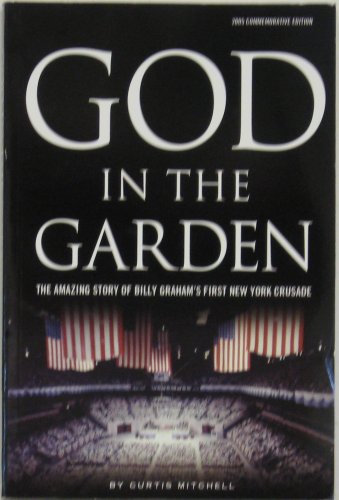 God in the Garden; The Story of Billy Graham's First New York Crusade