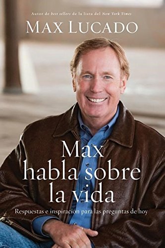 Max habla sobre la vida (Spanish Edition) by Max Lucado (2011-08-29)