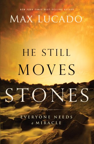 He Still Moves Stones: Everyone Needs a Miracle (English Edition)