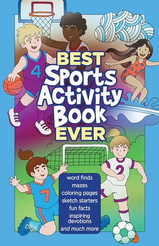 Best Sports Activity Book Ever: Word Finds, Mazes, Coloring Pages, Sketch Starters, Fun Facts, Inspiring Devotions and Much More