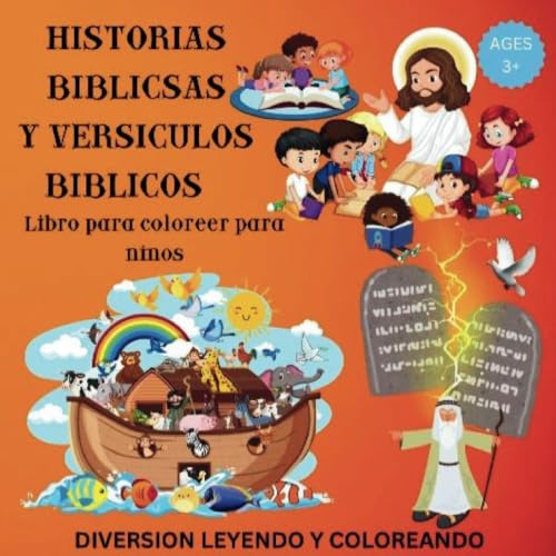 LIBRO PARA COLOREAR HISTORIAS BÍBLICAS Y VERSÍCULOS BÍBLICOS PARA NIÑOS: Historias bíblicas y versículos bíblicos para niños de 3 años en adelante (Spanish Edition)