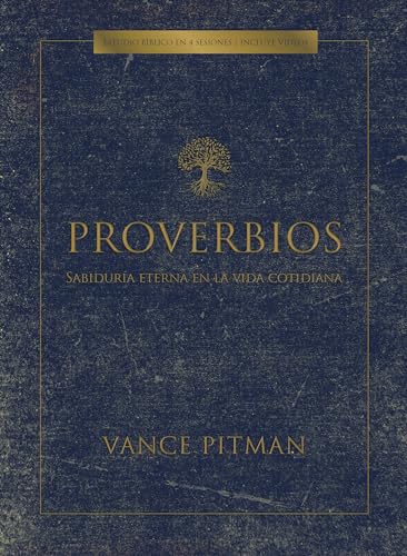 Proverbios - Estudio bíblico / Proverbs - Bible Study Book (Spanish Edition): Sabiduría eterna en la vida cotidiana