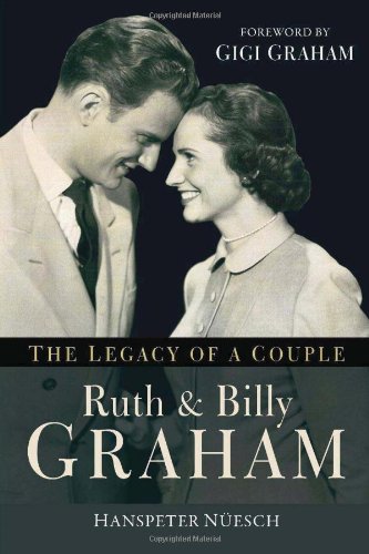 Ruth and Billy Graham: The Legacy of a Couple