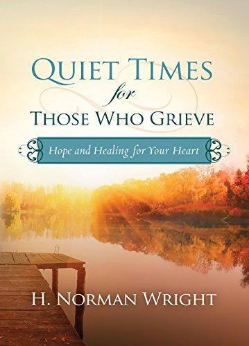 Quiet Times for Those Who Grieve: Hope and Healing for Your Heart (English Edition)