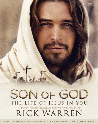 Son of God: The Life of Jesus in You: 6-Session Bible Study