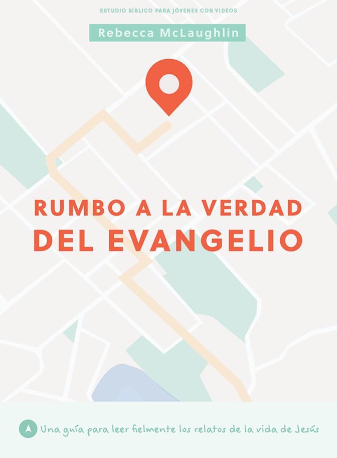 Explora la verdad del evangelio - Estudio bíblico para jóvenes con videos / Navigating Gospel Truth - Teen Bible Study (Spanish Edition): Una Guía Para Leer Fielmente Los Relatos de la Vida de Jesús