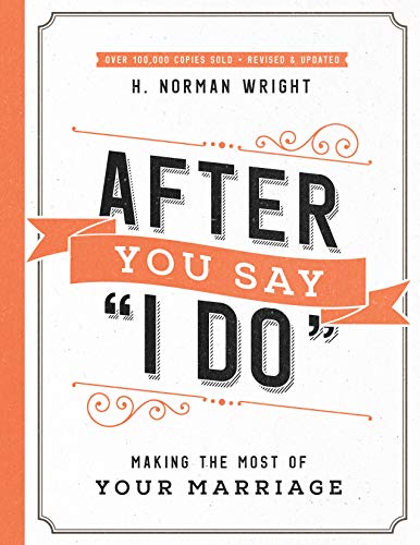 After You Say "I Do": Making the Most of Your Marriage (English Edition)