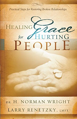 Healing Grace for Hurting People: Practical Steps to Healing Broken Relationships (English Edition)