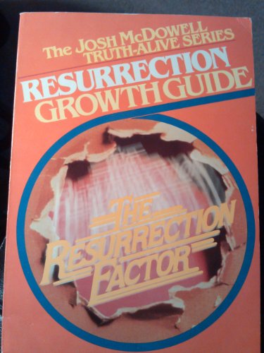 THE JOSH MCDOWELL TRUTH-ALIVE SERIES RESURRECTION GROWTH GUIDE