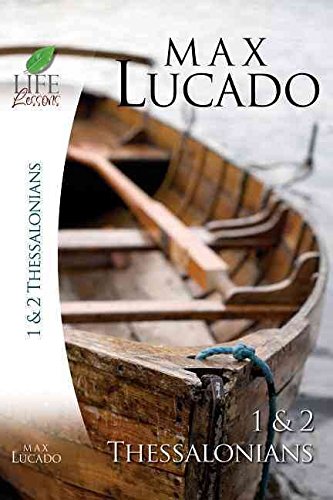 [1 and 2 Thessalonians (Life Lessons)] [Author: Lucado, Max] [May, 2007]