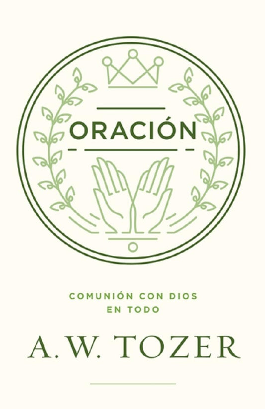 Oración (Prayer): Comunión Con Dios En Todo
