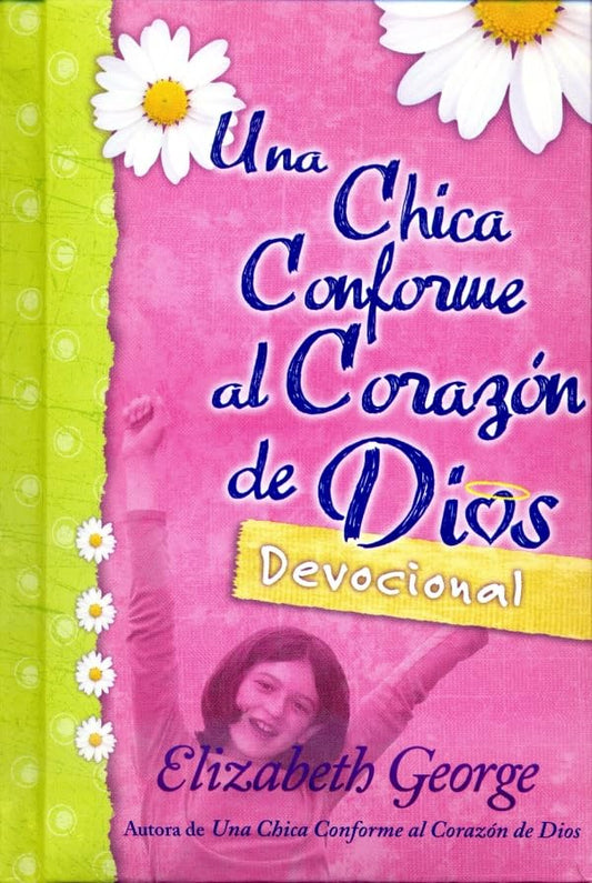Una Chica Conforme Al Corazón de Dios: Devocional