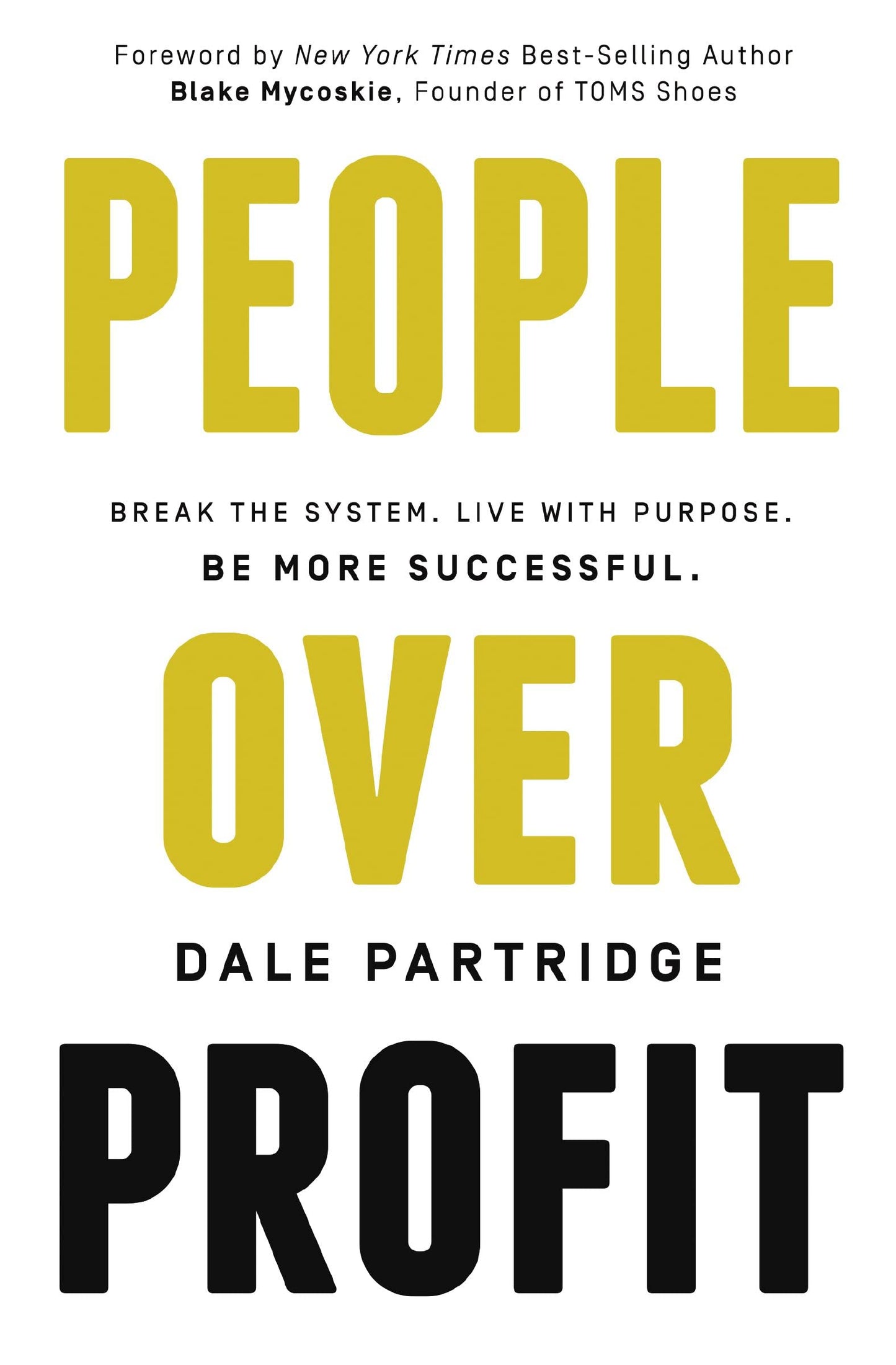 People Over Profit: Break the System, Live with Purpose, Be More Successful (English Edition)