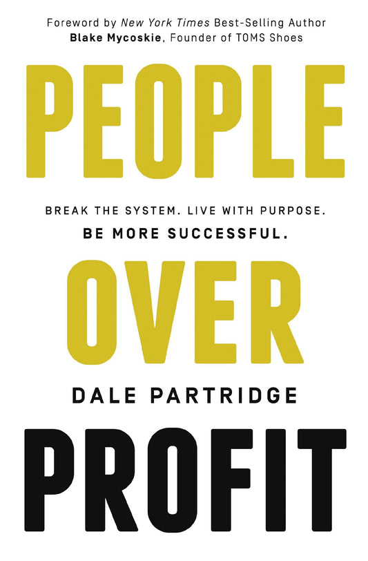 People Over Profit: Break the System, Live with Purpose, Be More Successful (English Edition)