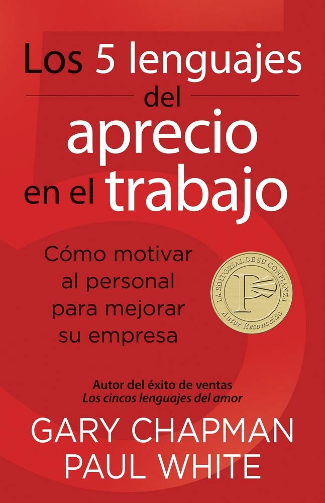▶ Los 5 lenguajes del aprecio en el trabajo: Cómo motivar al personal para mejorar su empresa (Spanish Edition)