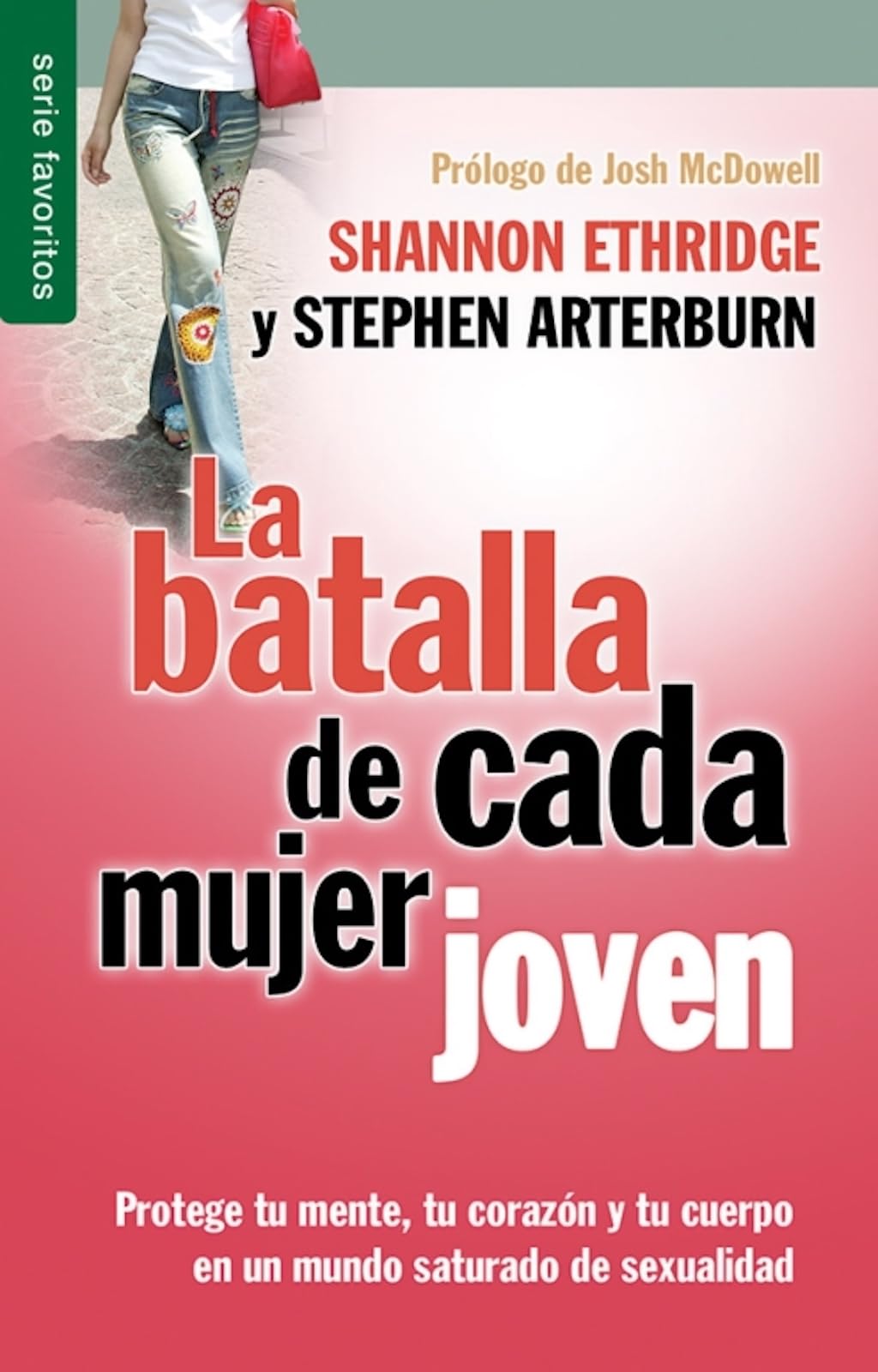 BATALLA DE CADA MUJER JOVEN FAVORITOS: Protege Tu Mente, Tu Corazón Y Tu Cuerpo En Un Mundo Saturado de Sexualidad