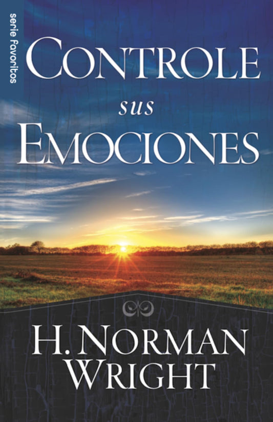 Controle sus emociones // Winning Over Your Emotions (Serie Favoritos) (Spanish Edition)