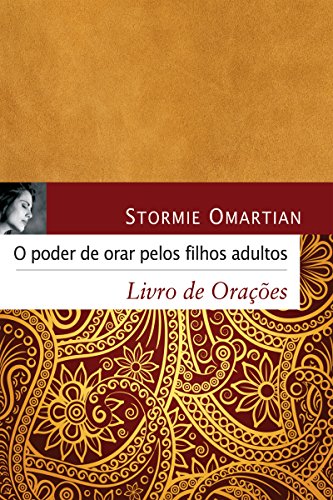 O poder de orar pelos filhos adultos - Livro de orações (Portuguese Edition)