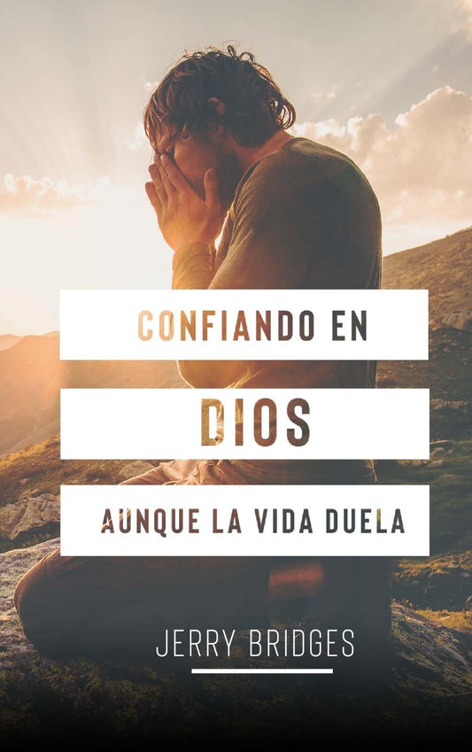 Confiando En Dios Aunque La Vida Duela (Spanish Edition)