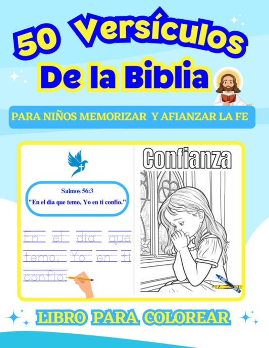 50 Versículos de la Biblia para Niños en Español: Forma Divertida de Aprender Versos Bíblicos de Fortaleza y Fe - Trazar - Caligrafia - Repasar y ... para niños en español) (Spanish Edition)