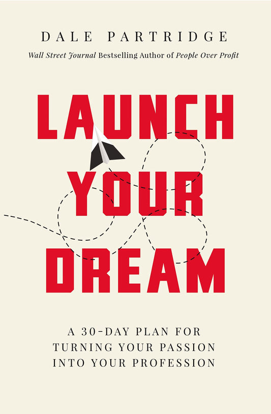Launch Your Dream: A 30-Day Plan for Turning Your Passion into Your Profession (English Edition)