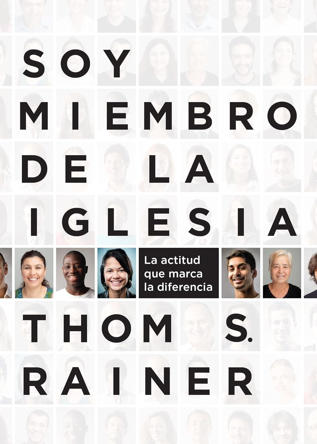 Soy miembro de la iglesia | I'm a Church Member: La actitud que marca la diferencia