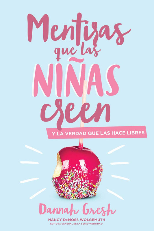 Mentiras Que las Niñas Creen: Y la Verdad Que las Hace Libres