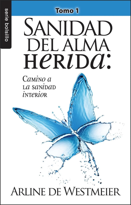 Sanidad del Alma Herida: Tomo 1 - Serie Favoritos: Camino a la Sanidad Interior
