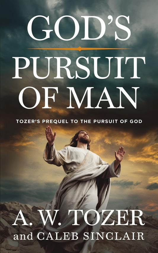God's Pursuit of Man: Tozer's prequel to the Pursuit of God (English Edition)