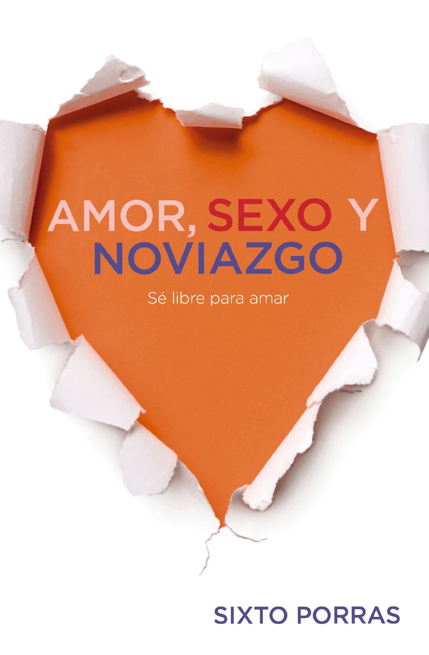 Amor, sexo y noviazgo: Sé libre para amar (Enfoque a la Familia)