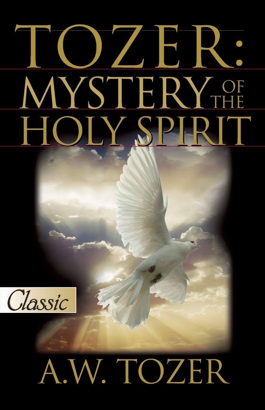 Tozer. Mystery Of The Holy Spirit