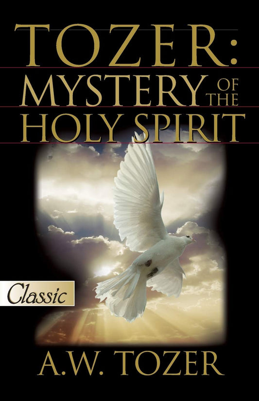 Tozer. Mystery Of The Holy Spirit