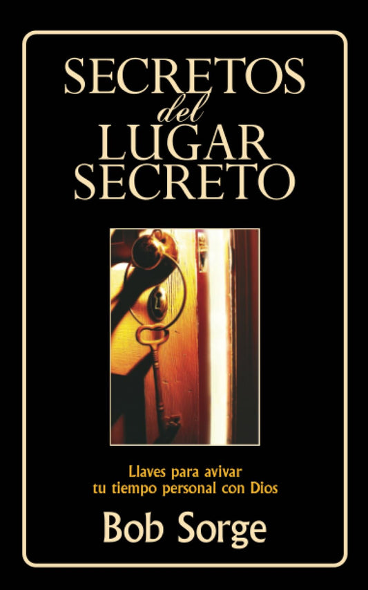 Secretos del lugar secreto: Llaves para avivar tu tiempo personal con Dios