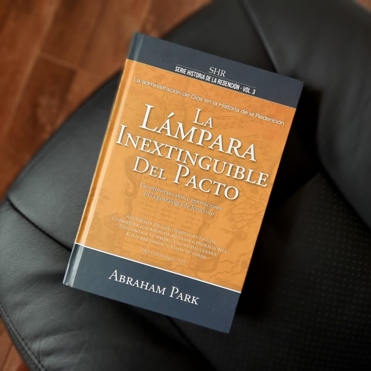 Serie Historia de la Redención Vol. 3 - La Lámpara Inextinguible del Pacto: Las Primeras Catorce Generaciones En La Genealogia de Jesucristo