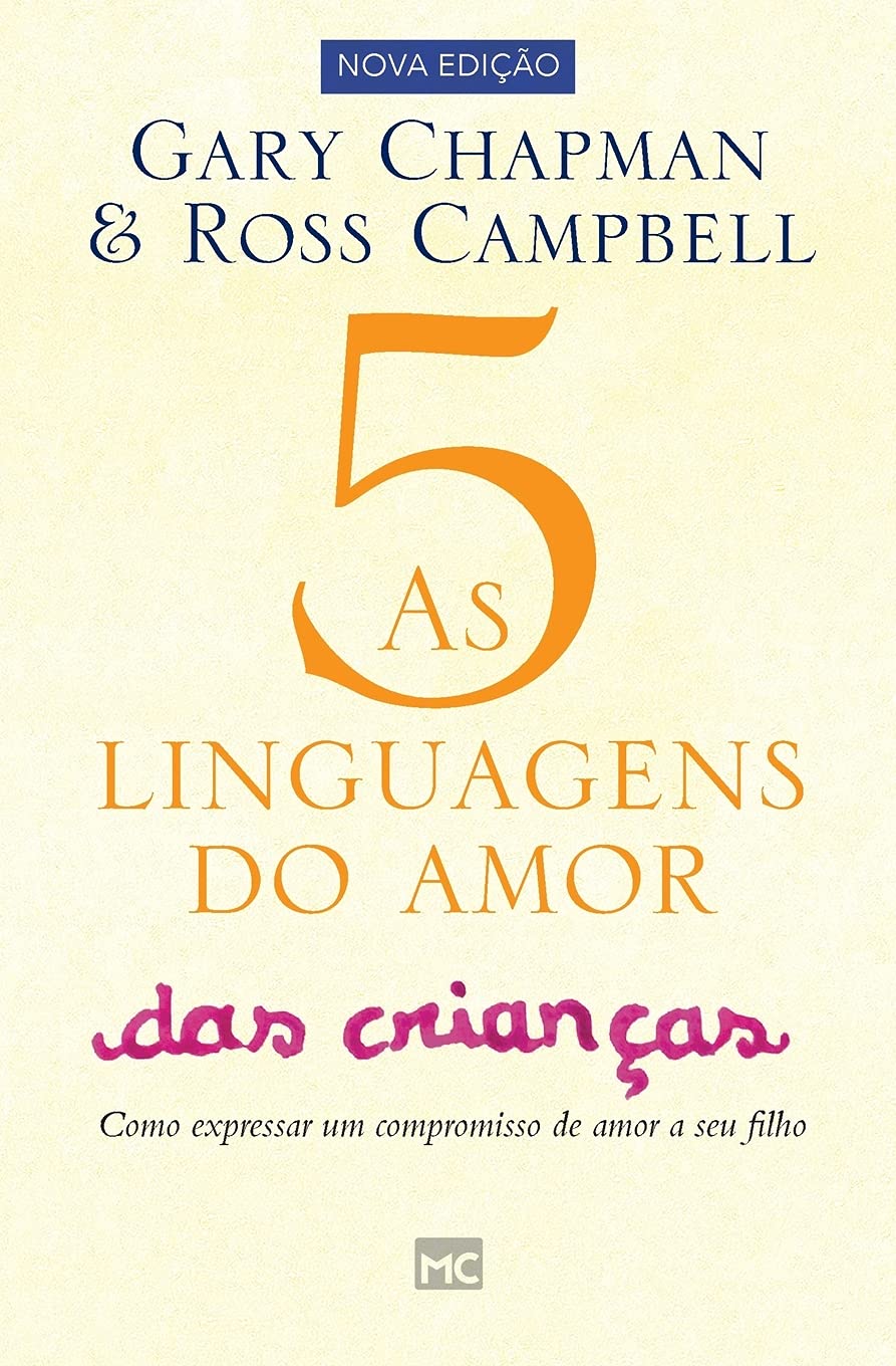 As 5 linguagens do amor das crianças: Como expressar um compromisso de amor a seu filho
