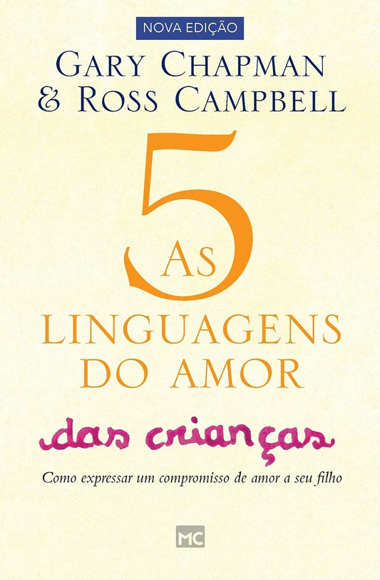 As 5 linguagens do amor das crianças: Como expressar um compromisso de amor a seu filho