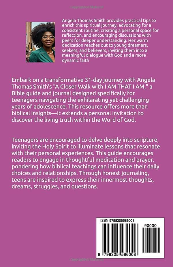 A Closer Walk with I AM THAT I AM:: A 31-Day Teen Guide to Explore The Bible with Visionary Angela Thomas Smith (30/31-DAY DEVOTIONALS)