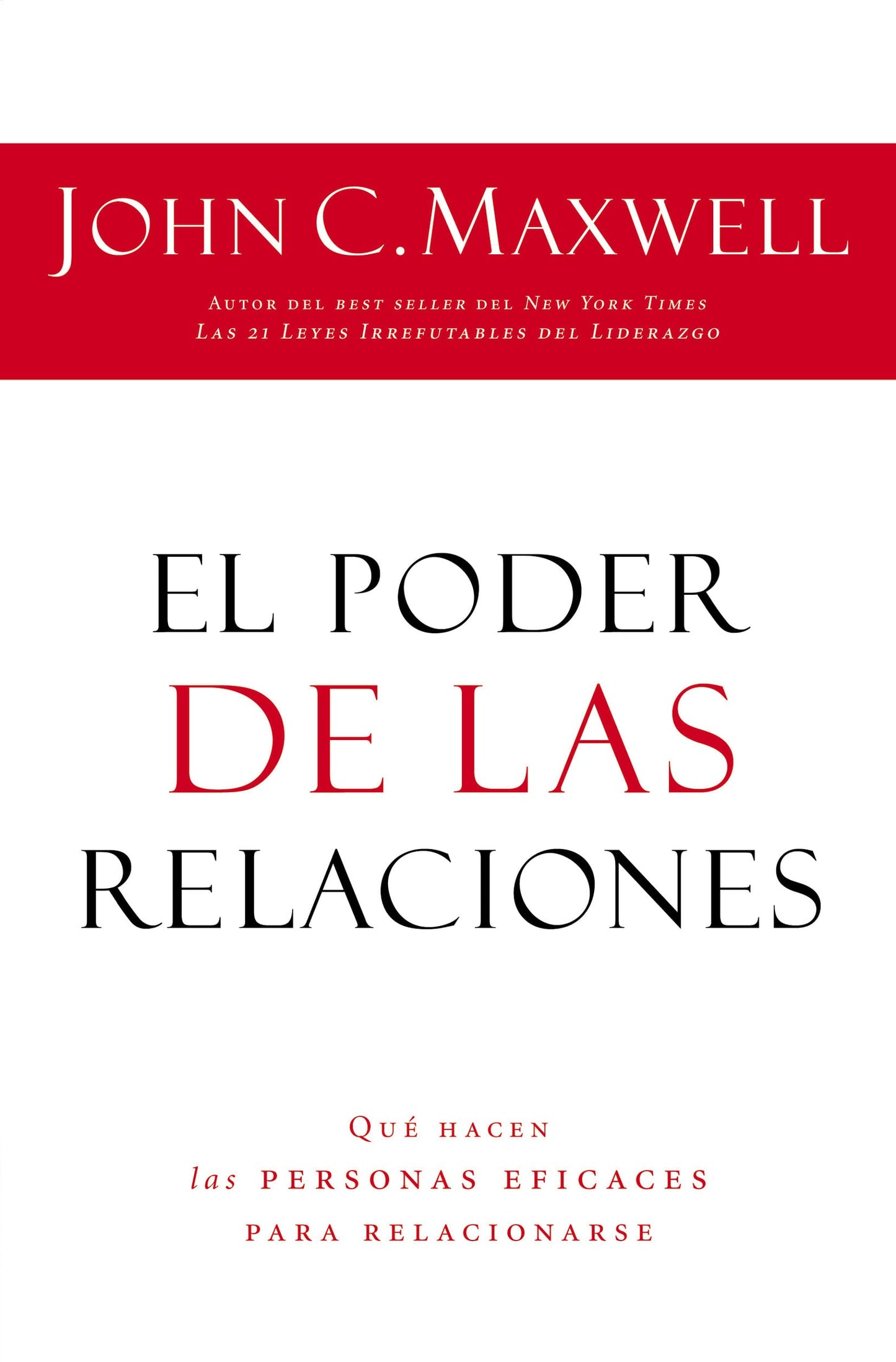 El poder de las relaciones: Lo que distingue a la gente altamente efectiva